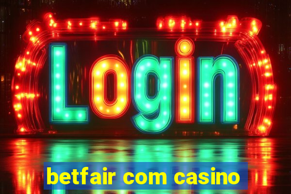 betfair com casino