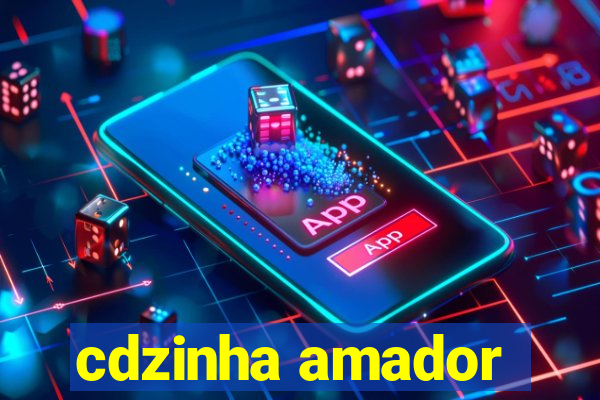 cdzinha amador