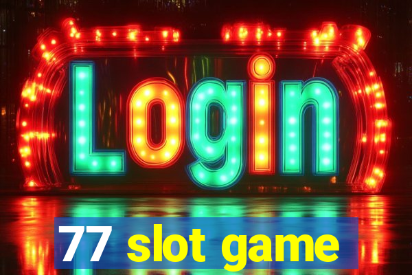 77 slot game