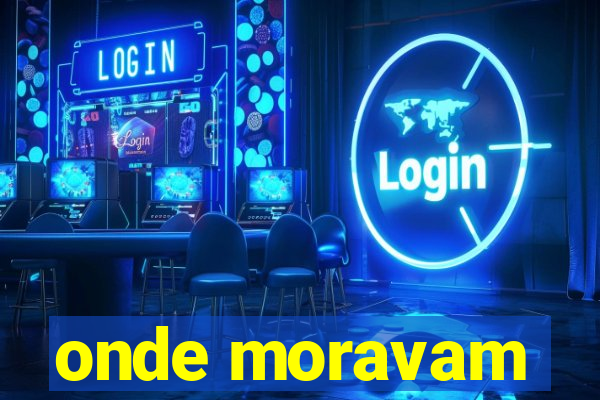 onde moravam