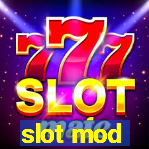 slot mod