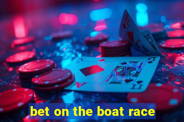 bet on the boat race