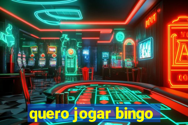 quero jogar bingo