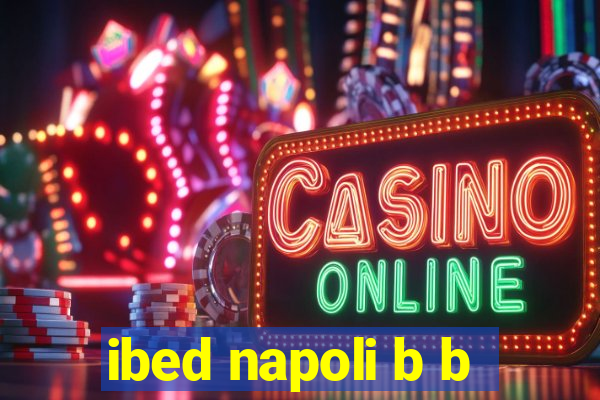 ibed napoli b b