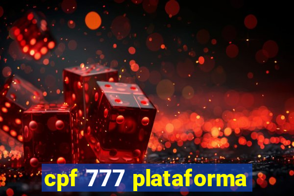 cpf 777 plataforma