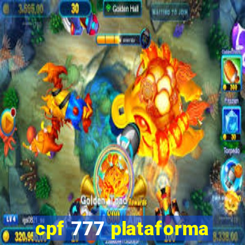 cpf 777 plataforma