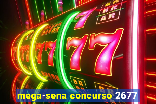 mega-sena concurso 2677