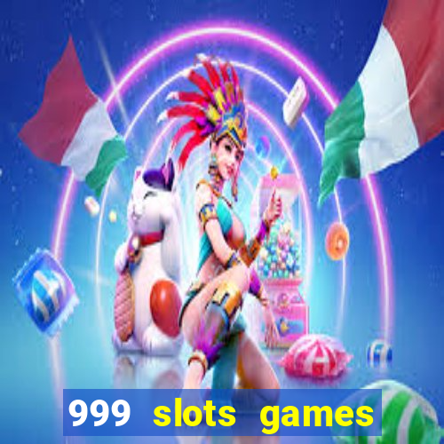 999 slots games download apk