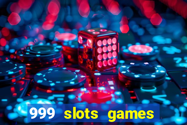 999 slots games download apk