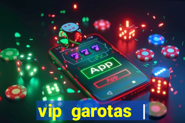 vip garotas | acompanhantes santa maria