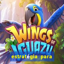 estratégia para ganhar nos slots