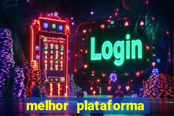 melhor plataforma fortune tiger