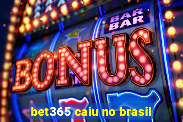 bet365 caiu no brasil