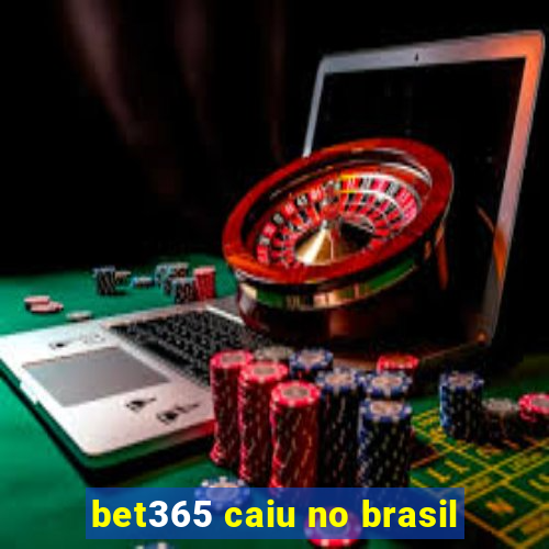 bet365 caiu no brasil