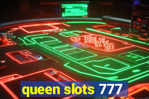 queen slots 777