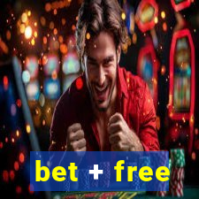 bet + free