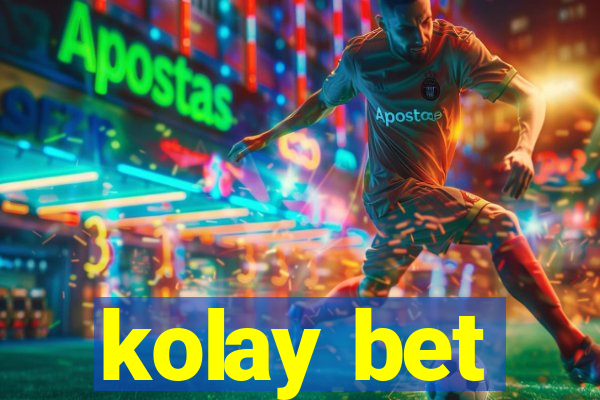 kolay bet