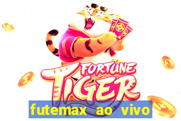 futemax ao vivo futebol ao vivo