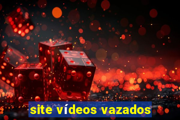 site vídeos vazados