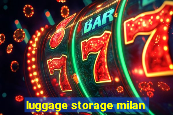 luggage storage milan