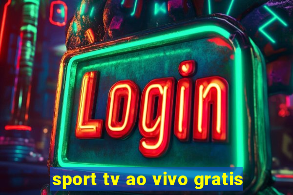 sport tv ao vivo gratis