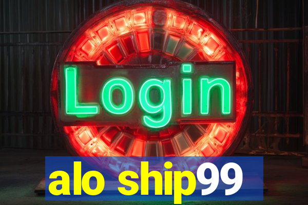 alo ship99