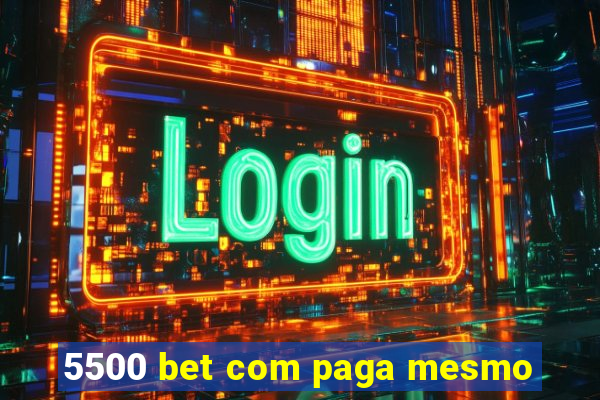 5500 bet com paga mesmo