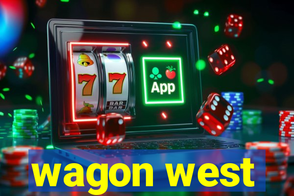 wagon west