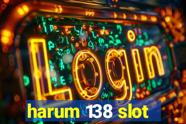 harum 138 slot