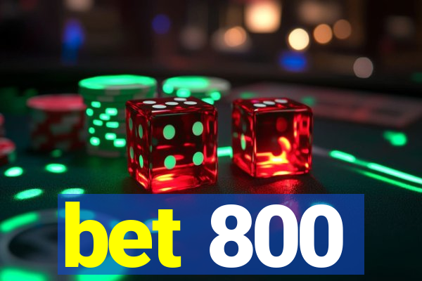 bet 800