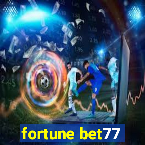 fortune bet77