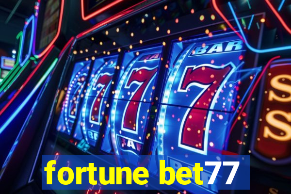 fortune bet77