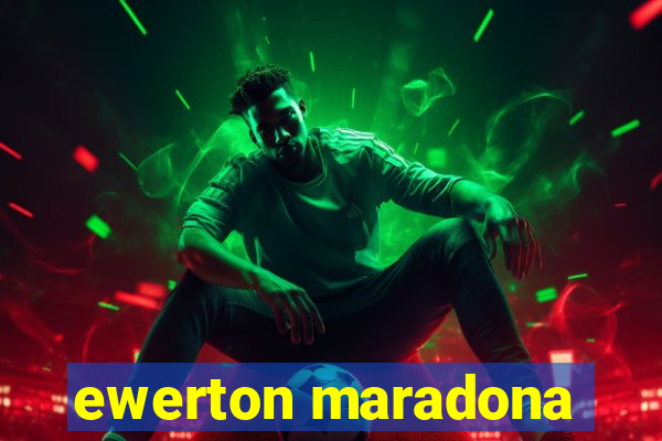 ewerton maradona