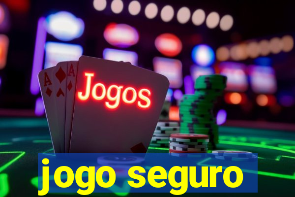 jogo seguro