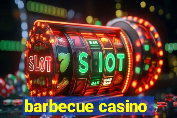 barbecue casino