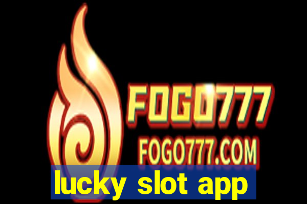 lucky slot app