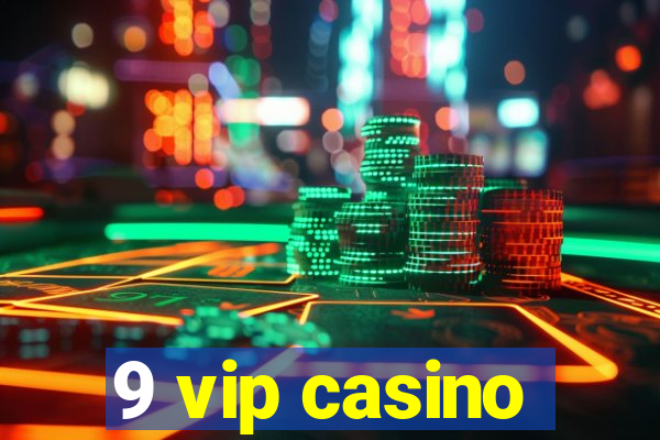 9 vip casino