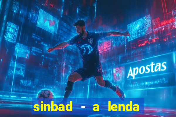 sinbad - a lenda dos sete mares filme completo dublado