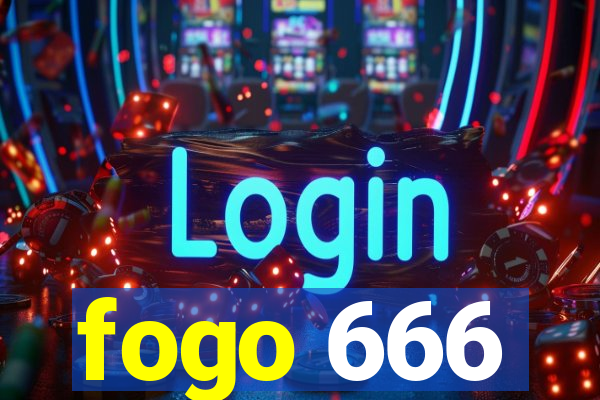 fogo 666