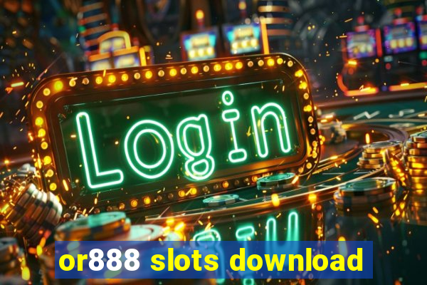 or888 slots download