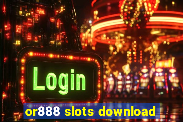 or888 slots download