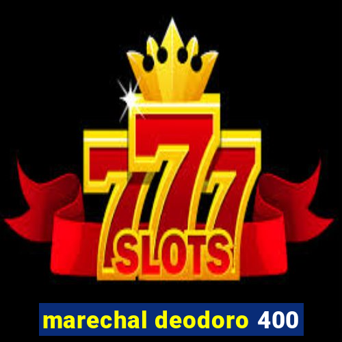 marechal deodoro 400