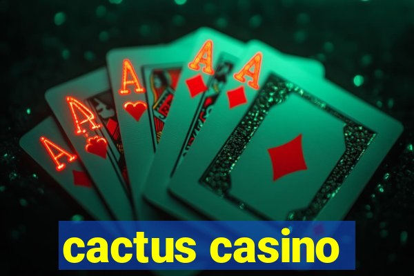 cactus casino