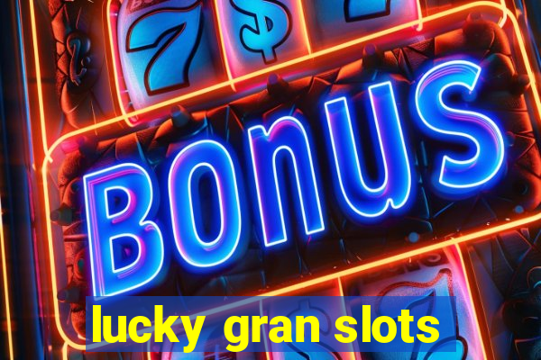 lucky gran slots