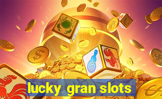 lucky gran slots