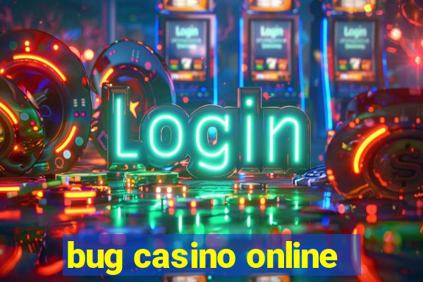 bug casino online