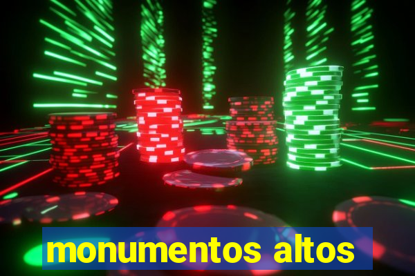 monumentos altos