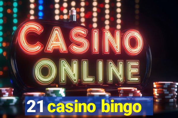 21 casino bingo