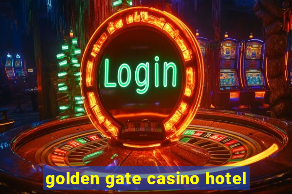 golden gate casino hotel