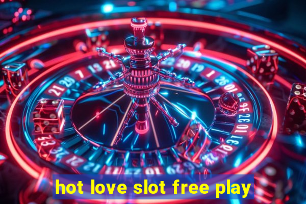 hot love slot free play